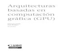 Arquitecturas basadas en computación gráfica (GPU) • PID_00184818 7 Arquitecturas basadas en computación gráfica (GPU) 1.Introducción a la computación gráfica En este apartado,