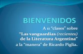 A 11 “clases” sobre “Las vanguardias (recientes)recursosbiblio.url.edu.gt/publicjlg/curso/program.pdf · OCASIÓN” (de Saer), “THE BUENOS AIRES AFFAIR” (de Puig) y “CARTAS”