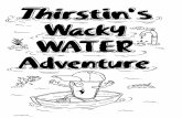 Thirsten's Wacky WATER Adventure - United States ... · Water can get dirty, so before we can drink it, it must be clean. Water is cleaned at a Treatment Plant and then. sent to our