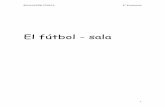 El fútbol - sala - Educación Física | Blog para la asignatura de … · 2013-02-27 · ... cada equipo lo forman un máximo de 12 jugadores de los que juegan 5 en la pista ...