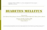 DIABETES MELLITUS - BCS UNI · Comment: Diabetes Mellitus is a chronic and degenerative disease of great importance in Mexico. DIABETES MELLITUS Presented by ... Diabetes has been