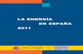 LA ENERGÍA ESPAÑA 2011 - mincotur.gob.es · 65 4. SECTOR NUCLEAR ... La demanda de energía final, es decir, ... Directiva cuyo acuerdo político se ha logrado a mediados de este