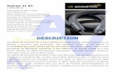 4- VULCAN II AC - auditionveritable.com VULCAN II AC.pdf · Vulcan II AC 1 095,00 $ Grade exclusif de câble 4 (AWG) Cuivre 99,99 % OFC Gaine d’isolation de cuivre ultra performance