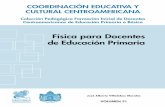 Física para Docentes de Educación Primariaunpan1.un.org/intradoc/groups/public/documents/icap/unpan040451.pdf · Inicial de Docentes de la Educación Primaria o Básica, ... Como