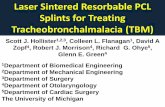 Laser Sintered Resorbable PCL Splints for Treating ... Sintered Resorbable PCL Splints for Treating Tracheobronchalmalacia (TBM) Scott J. Hollister 1,2,3, Colleen L. Flanagan 1, David