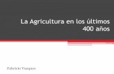La Agricultura en los últimos 400 años - capeco.org.pycapeco.org.py/wp-content/uploads/2017/08/1-Fabricio-Vázquez... · •Introducción de nuevos rubros (ensayo y error) Cebada,