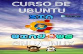Índice - Sin Windows | Linux, Chukufruntu, GPL, humor … · Todo se consigue con práctica y hábito, incluido el manejo de Ubuntu. Cuando lleve un cierto tiempo usando Ubuntu verá