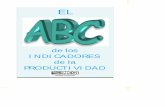 El ABC de los Indicadores de la Productividad. … · El ABC de los Indicadores de la Productividad ... del mismo. OBRAS AFINES O COMPLEMENTARIAS SOBRE EL TEMA: Indicadores de Competitividad