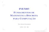 INE5403 FUNDAMENTOS DE MATEMÁTICA DISCRETA · LÓGICA MATEMÁTICA Lógica é uma ciência de índole Matemática e fortemente ligada à Filosoﬁa . Já que o pensamento é a manifestação