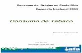 Consumo de Tabaco - icd.go.cr · Instituto sobre Alcoholismo y Farmacodependencia. Costa Rica. 2012 Fascículo Alcohol. Serie 1 de 5 Consumo de Drogas en Costa Rica Encuesta Nacional