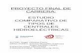 PROYECTO FINAL DE CARRERA: ESTUDIO COMPARATIVO DE …zaguan.unizar.es/record/6240/files/TAZ-PFC-2011-415.pdf · COMPARATIVO DE TIPOS DE CENTRALES HIDROELÉCTRICAS AUTOR: Angel Viñuales
