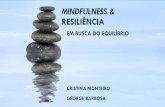 Mindfulness & Resiliência · POR QUE FALAR DESTE TEMA? Quando realizei a formação em Coaching em Resiliência na SOBRARE, em 2014, já estudava sobre praticas de meditação