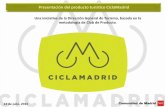 Presentación del producto turístico CiclaMadrid · Una iniciativa de la Dirección General de Turismo, basada en la metodología de Club de Producto. Presentación del producto