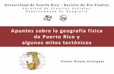 Apuntes sobre la geografía física de Puerto Rico y ...upr-geografia.weebly.com/uploads/1/3/3/7/13378503/apuntes_sobre_la... · Apuntes sobre la geografía física de Puerto Rico