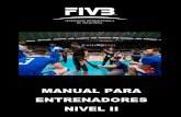 MANUAL PARA ENTRENADORES NIVEL II - fivb.org · 4 Introducción La FIVB (Fédération Internationale de Volleyball) ... minivoleibol y voleibol en la escuela), la FIVB administra