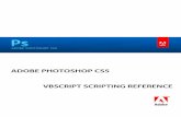 Adobe Photoshop CS5 VBScript Scripting Reference · Adobe Photoshop CS5 VBScript Scripting Reference VBScript Interface 10 PutObject (Key, ClassID, Value) Number (Long) Number (Long)