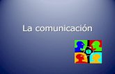 La comunicación - … · •Conjunto de elementos, factores y circunstancias por las que un acto comunicativo se desarrolla de una manera determinada. TIPOS •situacional: realidad