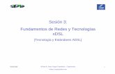 Sesión 3: Fundamentos de Redes y Tecnologías xDSL · 06/08/2006 Wilson R. Araya Vargas Consultoría ¬ Capacitación 1 wilson_araya@yahoo.com Sesión 3: Fundamentos de Redes y Tecnologías