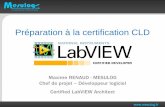 Préparation à la certification CLD -   · PDF fileLabVIEW FPGA LabVIEW DSC ... Mise à disposition d’un PC avec une version récente de LabVIEW Professional en français