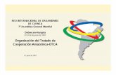 Organización del Tratado de Cooperación Amazónica … · ¾16 – 20 % de la descarga de agua dulce del mundo ... •Demostración de los beneficios y de la necesidad de integrar