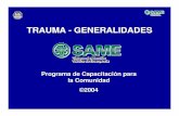 4 - Generalidades Traumaestatico.buenosaires.gov.ar/.../htmls/pdf/4_generalidades_trauma.pdf · trauma - generalidades 0 1 hora 10 días ˘ ... fracturas de pelvis y cadera. lesiones