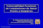 Vulnerabilidad Funcional de Instalaciones de Salud Frente ... Funcional de... · Vulnerabilidad Funcional de Instalaciones de Salud Frente a Desastres Dr. Nelson Raúl Morales Soto