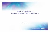 NEC Argentina Arquitectura del GRM-NEC · NEC Argentina Arquitectura del GRM-NEC Mayo 2005 Estándares e Interfaz con AFIS Puesto de Captura desde papel Puesto de Captura en Vivo