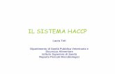 IL SISTEMA HACCP - uniroma2.it · I SETTE PRINCIPI GENERALI DELL’HACCP 1. Analisi dei pericoli presenti nel ciclo e valutazione della loro gravitàin base all’entitàdel rischio