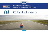 Children - European Commission · Traffic Safety Basic Facts 2015 - Children - 2 - General About 640 children died in road accidents in 2013 in EU countries. In this Basic Fact Sheet,