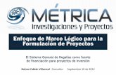 Enfoque de Marco Lógico para la Formulación de … · Introducción de los casos como preparación para el taller práctico Conferencista: Nelson Villarreal •Ejecución •Seguimiento