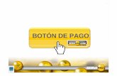 BOTÓN DE PAGO · 2011-07-21 · tarjetas de casas comerciales, usando sistemas con altos estándares de tecnología y seguridad. ¿Quées el Botón de Pago de SERVIPAG ? Es INFORMACIÓN