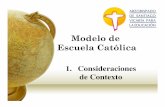 Modelo de Escuela Católica - Vicaría para la Educación - Arzobispado de … · de la “intuición” de cada Equipo Directivo, puede ser un camino muy incierto. Como Vicaría,