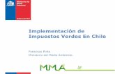 Implementación de Impuestos Verdes En Chile - fitga.cl · 2 por unidad de PIB entre 30% y 45%, respecto a 2007, según financiamiento. ... Cálculo de Impuestos Verdes Giro del Impuesto.