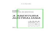 A ABERTURA AUSTRALIANA - Damas Ciênciasbiblioteca_virtual.damasciencias.com.br/.../abertura_australiana.pdf · "A Defesa Russa" e "A Abertura Australiana", estávamos no início