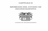 CAPÍTULO II MONEDAS DEL ESTADO DE …coinmx.com/Aguascalientes.pdf · sus delegados y Zapata hizo lo ... estar de acuerdo en renunciar si Villa y Zapata se ... obtuvo de chumaceras