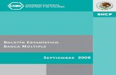 Boletín Estadístico Banca Múltiple Septiembre 2008 · Es por esto que la calificación informada en este ... con mayor fidelidad y consistencia la evaluación de la calidad de