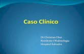 Dr Christian Díaz Residente Oftalmología Hospital … · cation after combined clear corneal phacoemulsification and vitrectomy. Therapeutics and Clinical Risk Management 2009:5