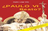 ¿PAULO VI Beato? Luigi Villa El Papa, en Su voluntad ... · acompañada del poder de Satanás, de todo género de milagros, señales y prodigios engañosos, y de seduccio- nes de