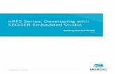 nRF5 Series: Developing with SEGGER Embedded Studioinfocenter.nordicsemi.com/pdf/getting_started_ses.pdf · nRF Connect Bluetooth Low Energy 1159720_163 v1.0 6. 4 Development kits,