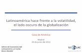 Latinoamérica hace frente a la volatilidad, el lado …siteresources.worldbank.org/EXTLACOFFICEOFCE/Resources/870892... · 1 Latinoamérica hace frente a la volatilidad, el lado