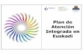 Plan de Atención Integrada en Euskadi v2€¦ · Introducción La atención integrada es un principio de la organización de cuidados sanitarios que busca mejorar los resultados