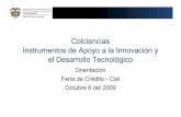 Colciencias Instrumentos de Apoyo a la Innovación y el ...€¦ · ¿Qué Hace Colciencias? Documento de Política: “Colombia construye y siembra futuro” 1. Apoyo a la formación