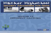 LESSON 12 DEFENSIVE HACKING - hackerhighschool.org · WARNING The Hacker Highschool Project is a learning tool and, as with any learning tool, there are dangers. Some lessons, if