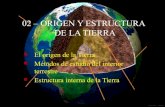 02. Origen y estructura de la Tierra - Consellería de … · 02 – ORIGEN Y ESTRUCTURA DE LA TIERRA ... • Resultado: fusión parcial y diferenciación gravitatoria ... • El