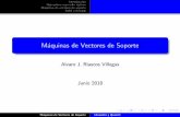 Máquinas de Vectores de Soporte - alvaroriascos.com · Introducci on Hiperplano separador optimo M aquinas de vectores de soporte SVM y Kernels Introducci on SVM es una t ecnica