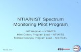 NTIA/NIST Spectrum Monitoring Pilot Program · NTIA/NIST Spectrum Monitoring Pilot Program Jeff Wepman – NTIA/ITS ... •Test environment for authorized users