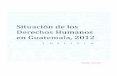 Situación de los Derechos Humanos en Guatemala, 2012lib.ohchr.org/HRBodies/UPR/Documents/Session14/GT/... · conclusiones y recomendaciones al Estado de Guatemala. I. Tomar todas