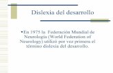 En 1975 la Federación Mundial de Neurología (World ...dislexia.homestead.com/files/presentacion_p_gina.pdf · Desorden del cerebelo: impedimento en la automatización. Marco gnoseológico