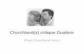 (Paul Churchland here.) - Langara iWebiweb.langara.bc.ca/rjohns/files/2014/10/9_Churchland_against... · Paul Churchland • Churchland is a materialist/physicalist. • Thought takes