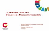 La AGENDA 2030 y los Objetivos de Desarrollo Sostenible€¦ · Consultas globales y temáticas lideradas ... Mundial para el Desarrollo Sostenible 17 objetivos. 169 metas : ... P.